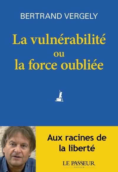 La vulnerabilité ou la force oubliée
