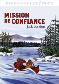 Mission de confiance et autres aventures du Grand Nord