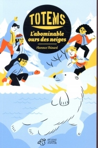 Totems, Tome 5 : L'abominable ours des neiges