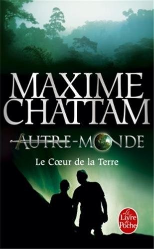 Le Coeur de la terre (Autre-Monde, Tome 3)