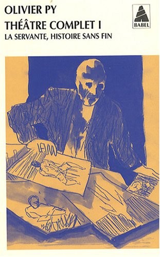 Théâtre complet : Tome 1, La servante, histoire sans fin