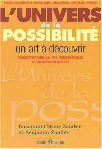 L'UNIVERS DE LA POSSIBILITE - UN ART A DECOUVRIR TRANSFORMER SA VIE PERSONNELLE ET PROFESSIONNELLE