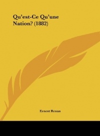 Qu'est-Ce Qu'une Nation? (1882)