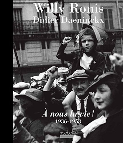 À nous la vie !: (1936-1958)