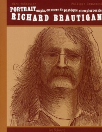 Portrait en pin, en sucre de pastèque et en pierres, de Richard Brautigan