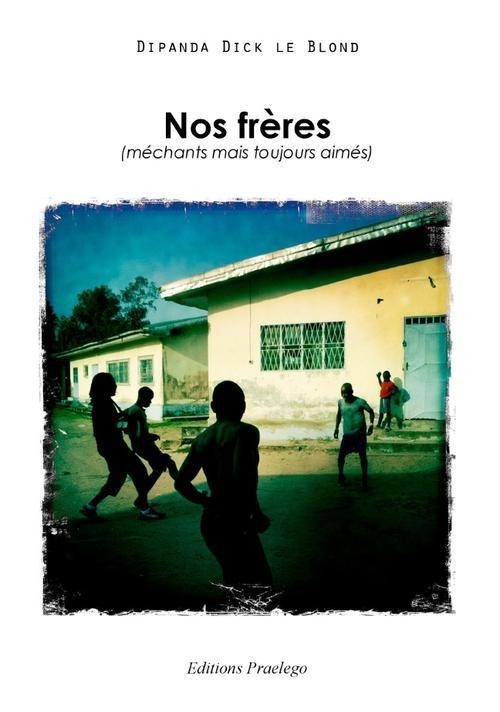 Nos frères : (méchants mais toujours aimés)