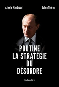 Poutine, la stratégie du désordre (TALLANDIER ESSAIS)