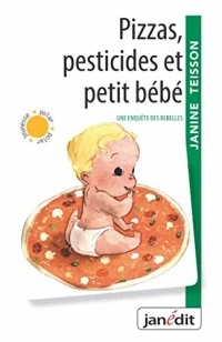 Pizzas pesticides et petit bébé