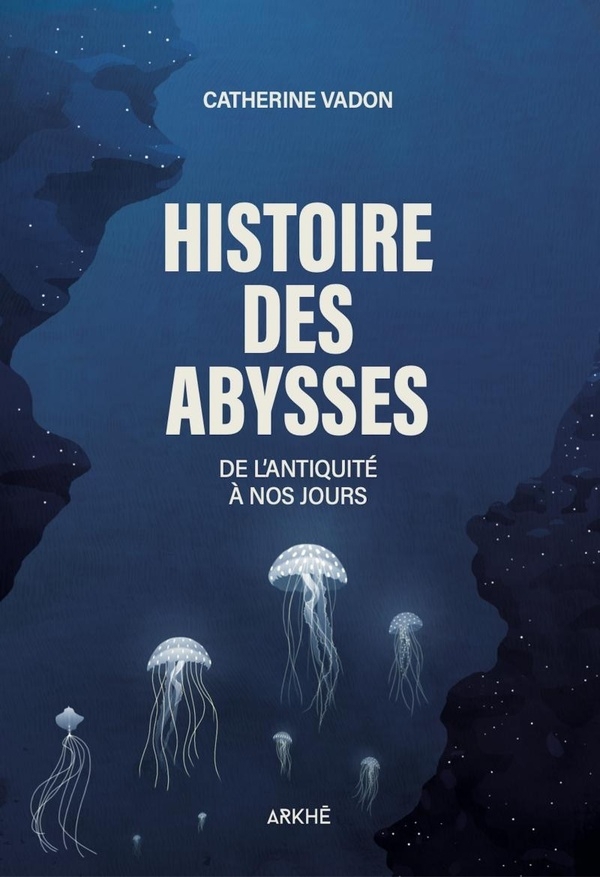 Abysses - Une histoire des profondeurs