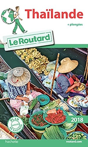 Guide du Routard Thaïlande 2018: + plongées