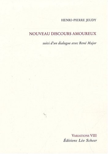 Nouveau discours amoureux : Suivi d'un dialogue avec René Major