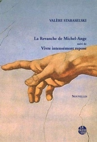 La Revanche de Michel-Ange Suivi de Vivre intensement repose