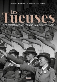 Les Tueuses: Des femmes complices de la cruauté nazie