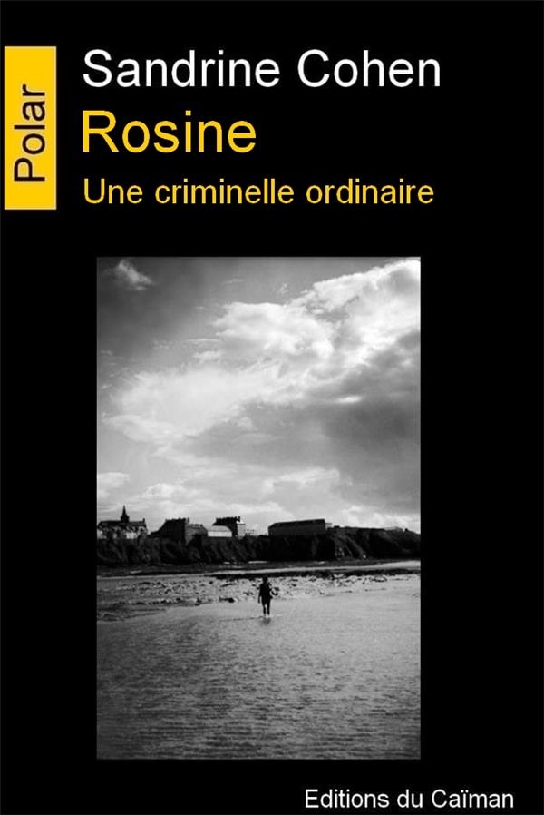 Rosine - une criminelle ordinaire
