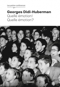 Quelle émotion ! Quelle émotion ? (Les petites conférences)