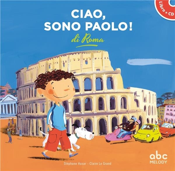 Ciao, Sono Paolo Di Roma (Coll. Hello Kids)