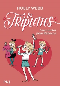 Les Triplettes - Tome 4 la Nouvelle Amie de Rebecca - Vol04
