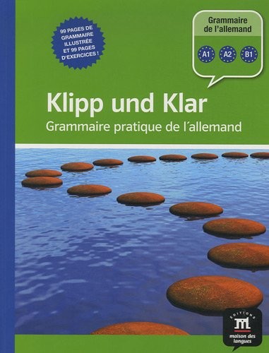 Klipp und Klar : Grammaire pratique de l'allemand