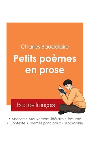 Réussir son Bac de français 2025 : Analyse du recueil Petits poèmes en prose de Charles Baudelaire