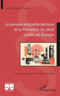 La pensée antiparlementaire et la formation du droit public en Europe