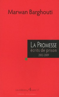 La promesse : Ecrits de prison 2002-2009