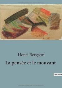 La pensée et le mouvant