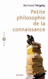 Petite philosophie de la connaissance