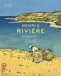 Henri Rivière - Estampes II. Catalogue raisonné des bois gravés: Catalogue raisonné des bois gravés