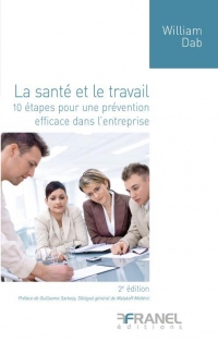 La santé et le travail : 10 étapes pour une prévention efficace dans l'entreprise