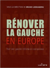Rénover la gauche en Europe : Pour une gauche réformiste européenne