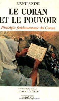 Le Coran et le Pouvoir. Principes fondamentaux du Coran