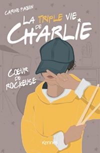 La triple vie de Charlie T01: Coeur de rockeuse