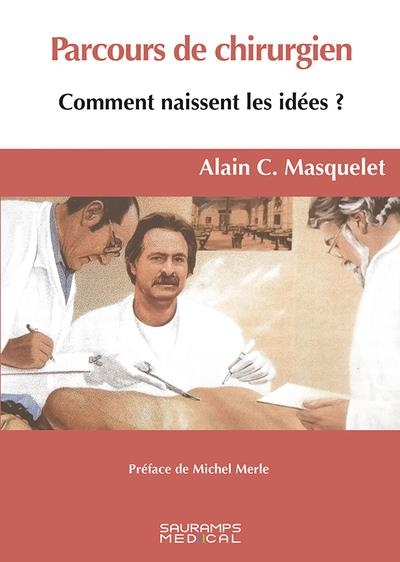 PARCOURS DE CHIRURGIEN: Comment naissent les idées ?