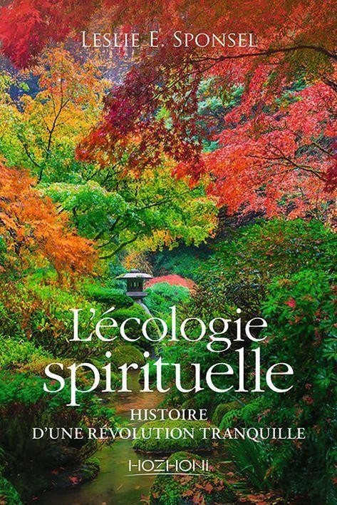 L'écologie spirituelle : Histoire d'une révolution tranquille