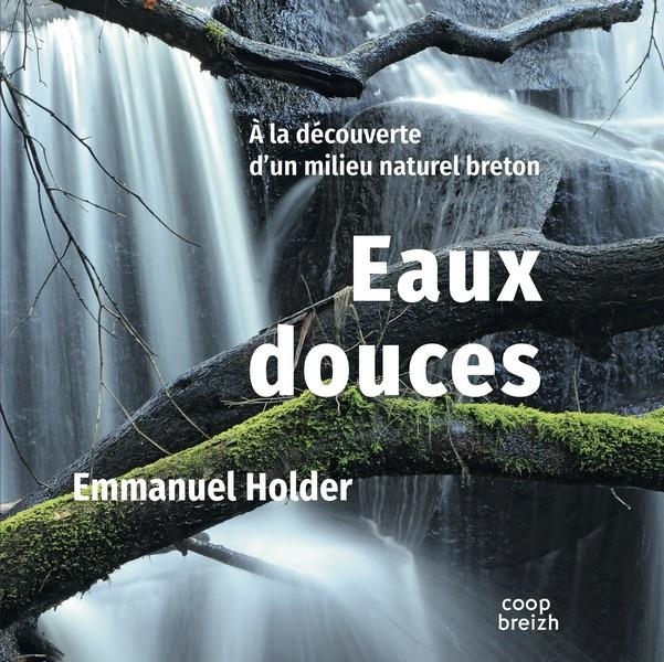 Eaux douces: A la découverte d'un milieu naturel breton