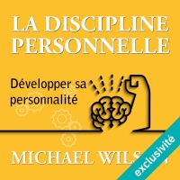 La discipline personnelle: Développer sa personnalité