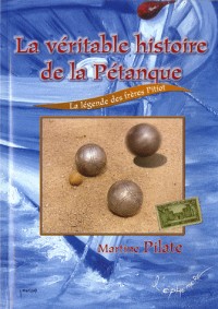 La véritable histoire de la pétanque, la légende des frères Pitiot