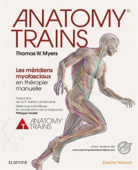Anatomy Trains: Les méridiens myofasciaux en thérapie manuelle