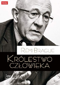 Królestwo człowieka: Geneza i klęska projektu nowożytnego