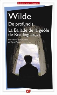 De profundis ; La Ballade de la geôle de Reading