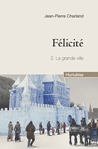 Félicité, Tome 2 : La grande ville