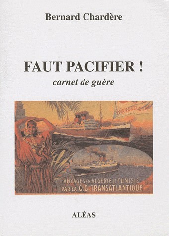 Faut pacifier ! : Carnet de guère