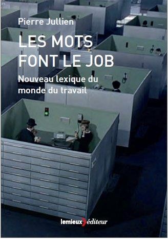 Les mots font le job : Nouveau lexique du monde du travail