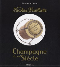 Nicolas Feuillatte, Champagne du XXIe siècle