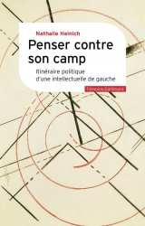 Penser contre son camp: Itinéraire d'une intellectuelle de gauche