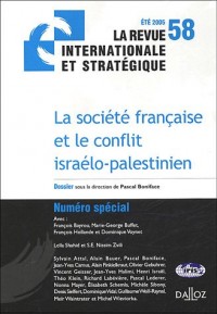 La société française et le conflit israélo-palestinien. Revue intern. et stratégique nº 58-2005: Revue internationale et stratégique nº 58-2005