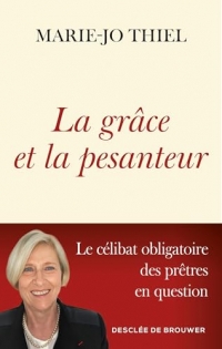 La grâce et la pesanteur: Le célibat des prêtres en question