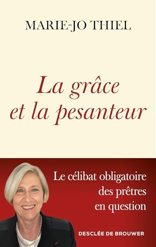 La grâce et la pesanteur: Le célibat des prêtres en question
