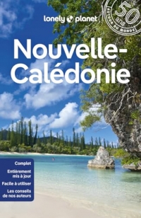 Lonely Planet - Guide Nouvelle-Calédonie 2024-2025: Itinéraires, expériences, conseils pratiques