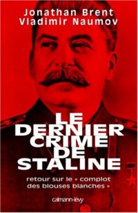 Le dernier crime de Staline : Retour sur le complot des blouses blanches